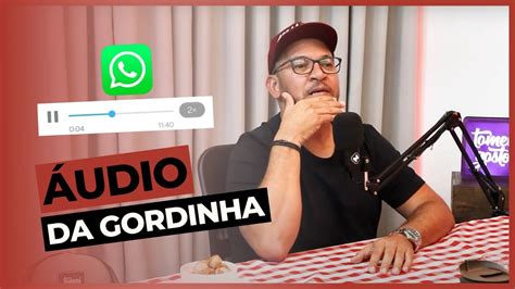 gordinha whatsapp|(ÁUDIO DE WHATSAPP) História do áudio da gordinha